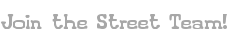 Join the Street Team!